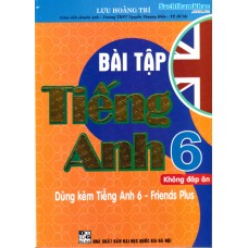 Bài tập tiếng anh 6 - Friends Plus - Chân trời sáng tạo (Không đáp án) Bài tập tiếng anh 6 - Friends Plus - Chân trời sáng tạo (Không đáp án)
